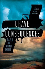 Grave Consequences : Charlie Henry cover image