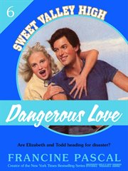 Dangerous Love : Sweet Valley High cover image