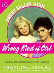 Wrong Kind of Girl : Sweet Valley High cover image