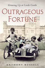 Outrageous Fortune : Growing Up at Leeds Castle cover image