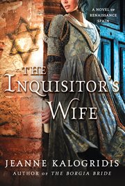The Inquisitor's Wife : A Novel of Renaissance Spain cover image