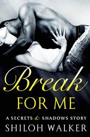 Break For Me : Secrets & Shadows cover image