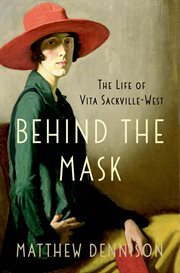 Behind the Mask : The Life of Vita Sackville-West cover image