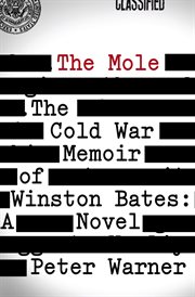 The Mole: The Cold War Memoir of Winston Bates : The Cold War Memoir of Winston Bates cover image