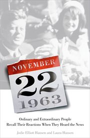 November 22, 1963: Ordinary and Extraordinary People Recall Their Reactions When They Heard the N : Ordinary and Extraordinary People Recall Their Reactions When They Heard the N cover image