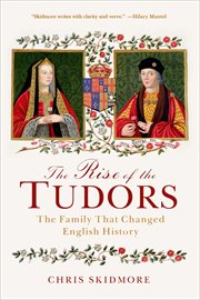 The Rise of the Tudors : The Family That Changed English History cover image