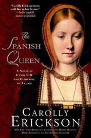 The Spanish Queen : A Novel of Henry VIII and Catherine of Aragon cover image