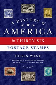 A History of America in Thirty-Six Postage Stamps : Six Postage Stamps cover image