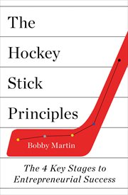The Hockey Stick Principles : The 4 Key Stages to Entrepreneurial Success cover image