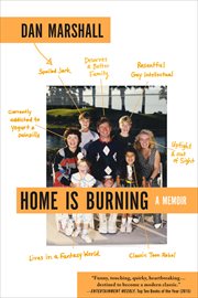Home Is Burning : A Memoir cover image