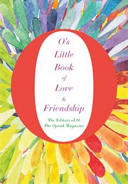 O's Little Book of Love & Friendship : O's Little Books/Guides cover image