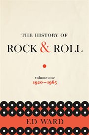 The History of Rock & Roll, Volume 1 : 1920-1963 cover image