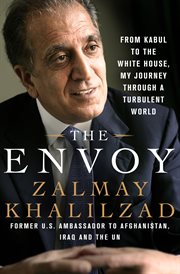 The Envoy : From Kabul to the White House, My Journey Through a Turbulent World cover image