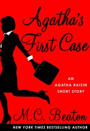 Agatha's First Case : Agatha Raisin cover image