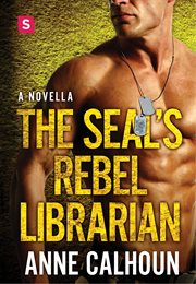The SEAL's Rebel Librarian : Alpha Ops cover image
