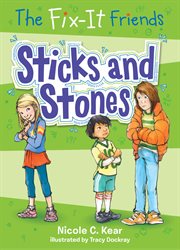 The Fix-It Friends: sticks and stones cover image