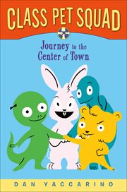 Class Pet Squad : Journey to the Center of Town cover image
