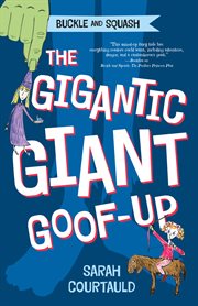 Buckle and Squash: The Gigantic Giant Goof-up : The Gigantic Giant Goof cover image