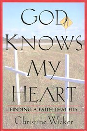 God Knows My Heart : Finding a Faith That Fits cover image