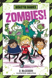 Disaster Diaries: Zombies! : Zombies! cover image