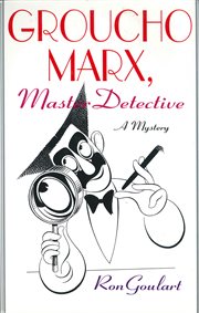 Groucho Marx, Master Detective : A Mystery featuring Groucho Marx cover image