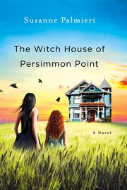 The Witch House of Persimmon Point : A Novel cover image