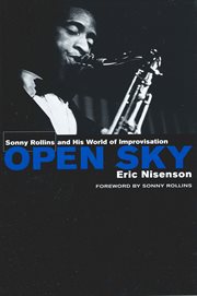 Open Sky : Sonny Rollins and His World of Improvisation cover image