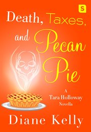 Death, Taxes, and Pecan Pie : Tara Holloway cover image