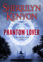 Phantom Lover : Dream-Hunter Novels cover image