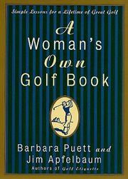 A Woman's Own Golf Book : Simple Lessons for a Lifetime of Great Golf cover image