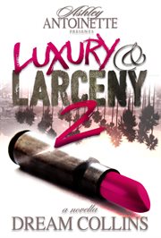 Luxury and Larceny: Part 2 : Part 2 cover image