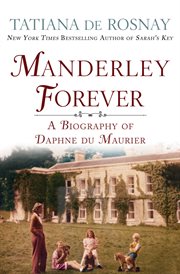 Manderley Forever : A Biography of Daphne du Maurier cover image