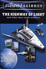 Extreme Science: The Highway of Light and Other Man-Made Wonders : The Highway of Light and Other Man cover image