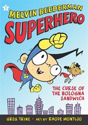 The Curse of the Bologna Sandwich : Melvin Beederman Superhero cover image