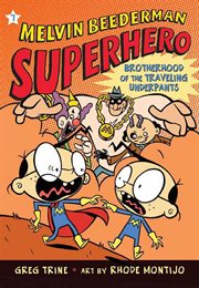 The Brotherhood of the Traveling Underpants : Melvin Beederman Superhero cover image
