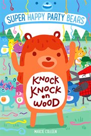 Super happy party bears. 2, Knock knock on wood cover image