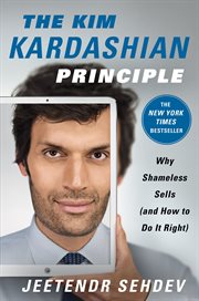 The Kim Kardashian principle : why shameless sells (and how to do it right) cover image