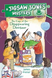 Jigsaw Jones: The Case of the Disappearing Dinosaur : The Case of the Disappearing Dinosaur cover image