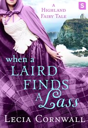 When a Laird Finds a Lass : Highland Fairy Tales cover image