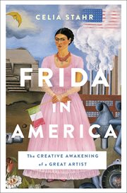 Frida in America : The Creative Awakening of a Great Artist cover image
