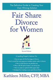 Fair Share Divorce for Women : The Definitive Guide to Creating a Winning Solution cover image