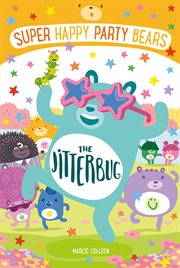 Super Happy Party Bears: The Jitterbug : The Jitterbug cover image