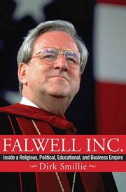 Falwell Inc. : Inside a Religious, Political, Educational, and Business Empire cover image