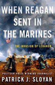 When Reagan Sent In the Marines : The Invasion of Lebanon cover image