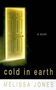 Cold in Earth : A Novel of Psychological Suspense cover image