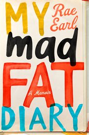 My Mad Fat Diary : A Memoir cover image