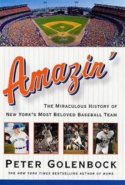 Amazin' : The Miraculous History of New York's Most Beloved Baseball Team cover image