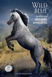 Wild Blue : The Story of a Mustang Appaloosa cover image