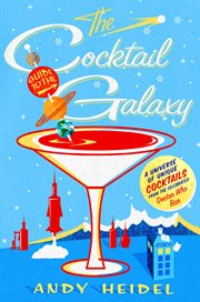 The Cocktail Guide to the Galaxy : A Universe of Unique Cocktails from the Celebrated Doctor Who Bar cover image