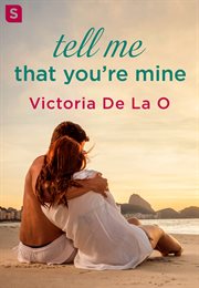 Tell Me That You're Mine : Tell Me (De La O) cover image